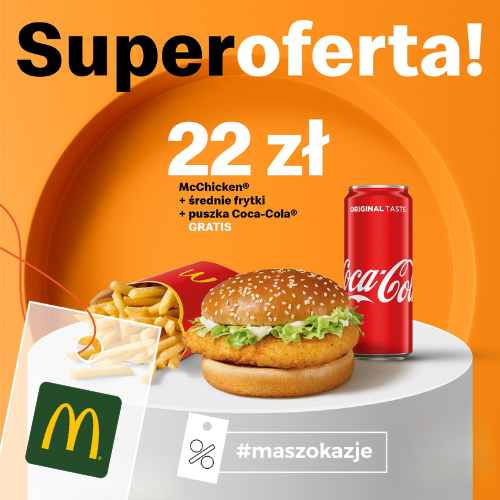 Super oferta w cenie 22 zł McChicken + średnie frytki + puszka coli gratis 