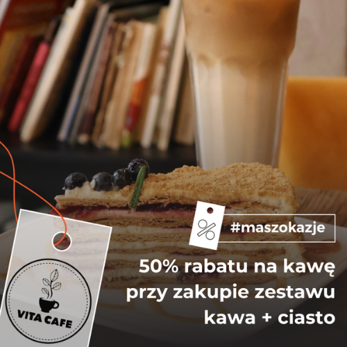 50% rabatu na kawę przy zakupie zestawu kawa + ciasto
