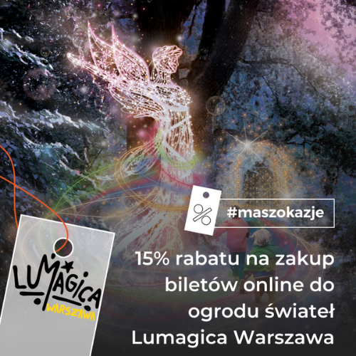 15% rabatu na zakup biletów online do ogrodu świateł Lumagica Warszawa