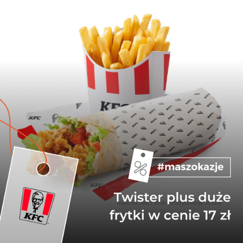 Twister plus duże frytki w cenie 17 zł