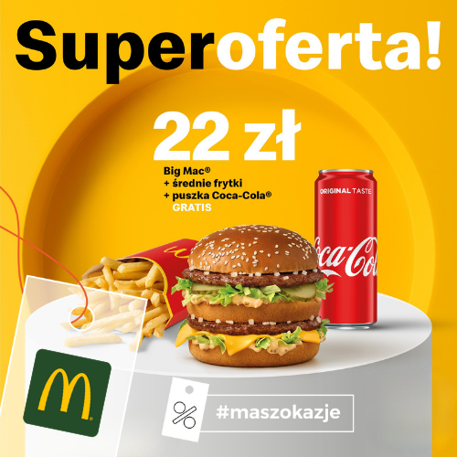 Super oferta w cenie 22zł Big Mac + średnie frytki + puszka coli gratis